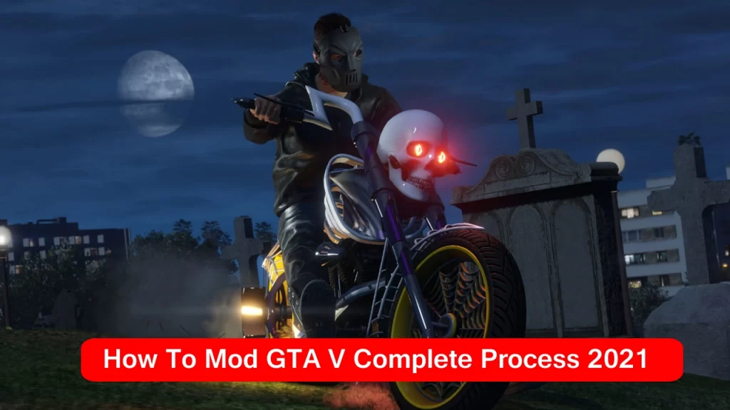 How To Mod GTA V Complete Process 2021
